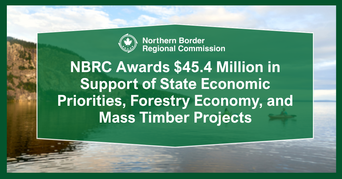 NBRC Awards $45.4 Million in Support of State Economic Priorities, Forestry Economy, and Mass Timber Projects